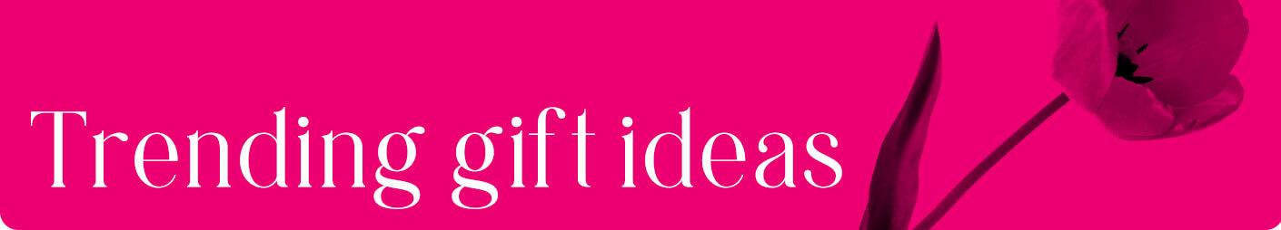 Trending Gift Ideas