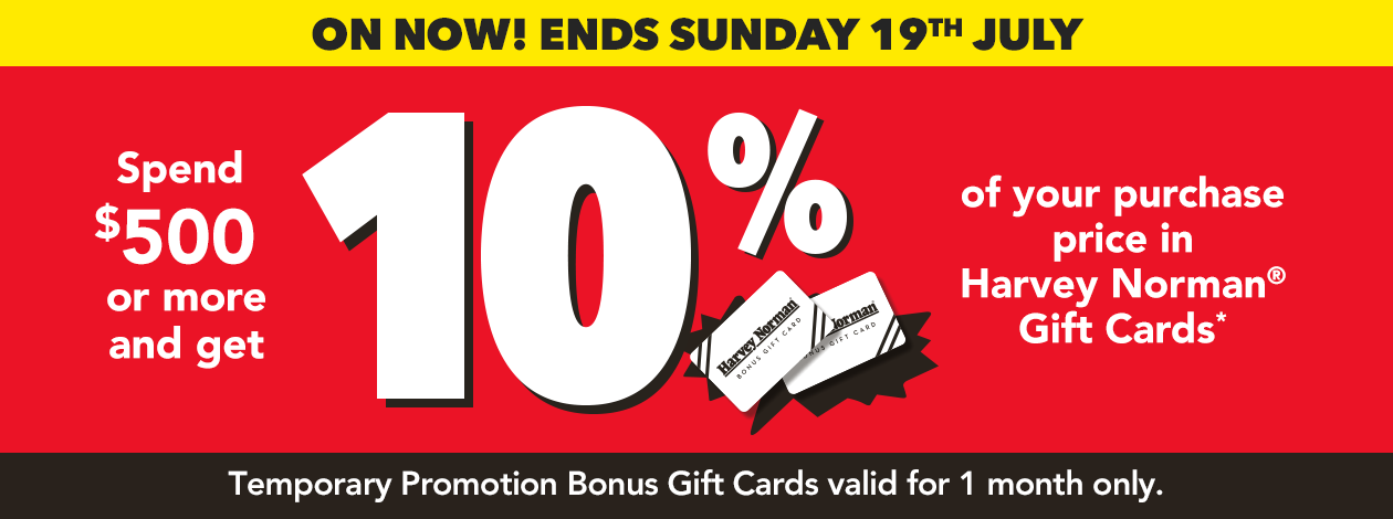 Spend $500 or more and get 10% of your purchase price in Harvey Norman Gift Cards